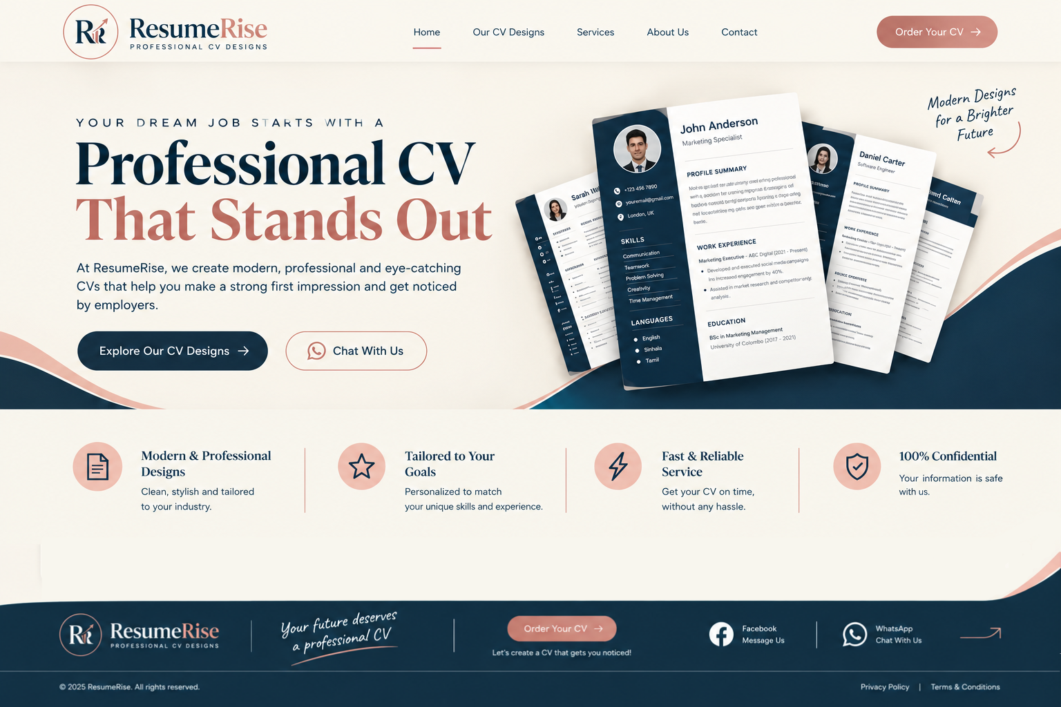 Your dream job starts with a professional CV that stands out. At ResumeRise, we create modern, professional and eye-catching CVs that help you make a strong first impression and get noticed by employers. Modern and Professional Designs: clean, stylish and tailored to your industry. Tailored to Your Goals: personalized to match your unique skills and experience. Fast and Reliable Service: get your CV on time, without any hassle. 100% Confidential: your information is safe with us.